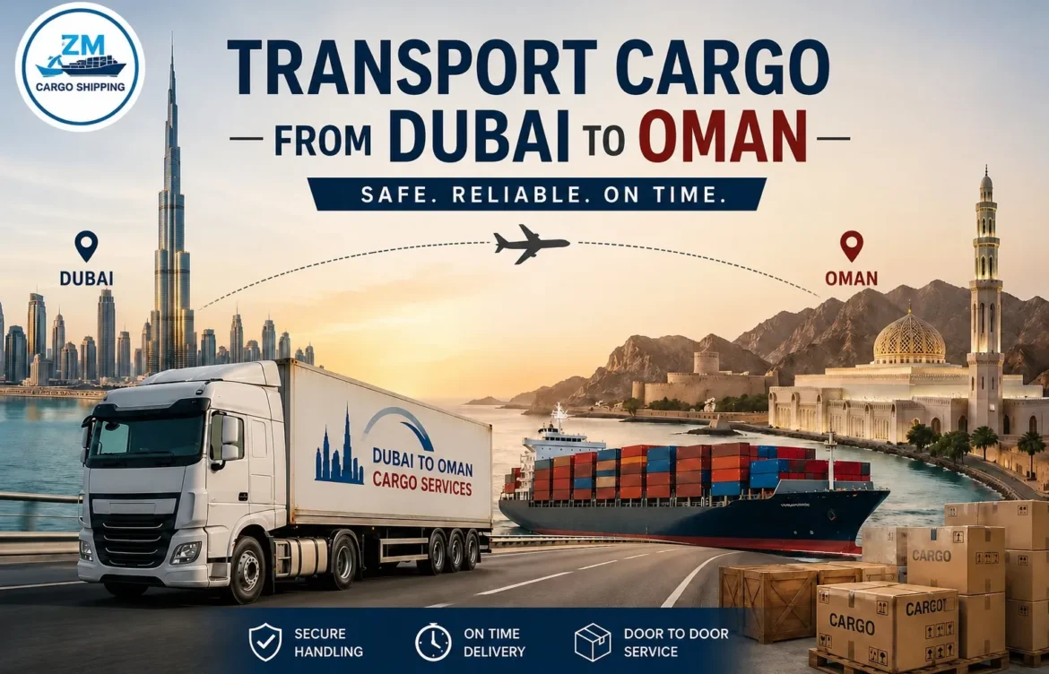 Transport Cargo From Dubai To Oman