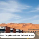 Best Cargo From Dubai To Saudi Arabia